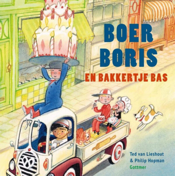 Boer Boris en bakkertje Bas – Een feestelijk prentenboek vol taart, humor en avontuur - Ted van Lieshout - Gottmer