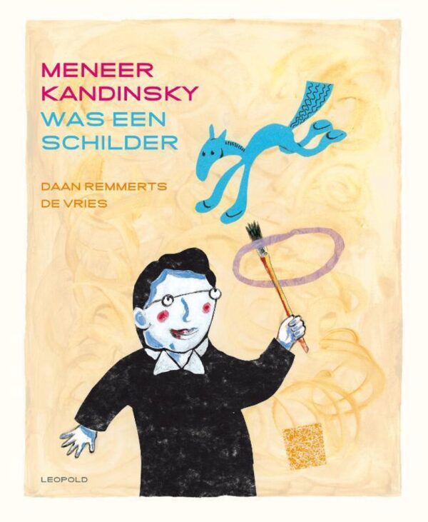 Daan Remmerts de Vries Meneer Kandinsky was een schilder