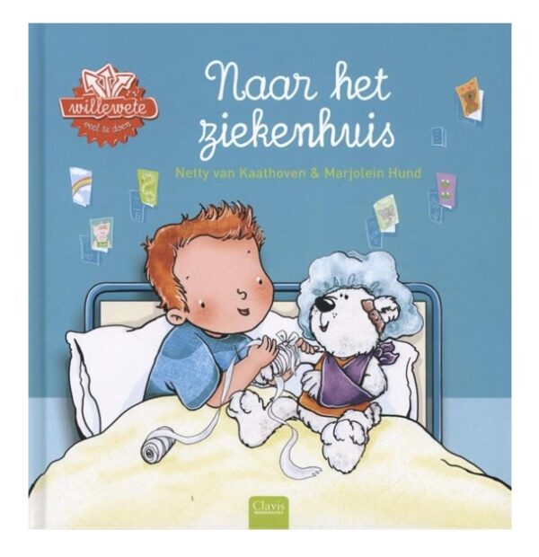 Clavis Willewete Naar het ziekenhuis - Netty van Kaathoven